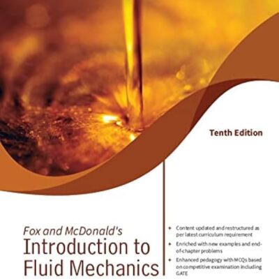 Fox and McDonald's Introduction to Fluid Mechanics, 10ed, An Indian Adaptation