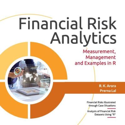 Financial Risk Analytics: Measurement, Management and Examples in R