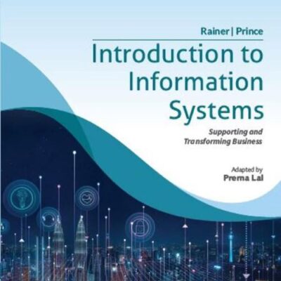 Introduction to Information Systems, 9ed (An Indian Adaptation): Supporting and Transforming Business