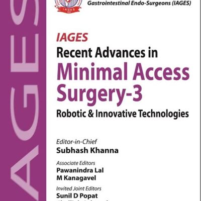 IAGES RECENT ADVANCES IN MINIMAL ACCESS SURGERY-3: ROBOTIC & INNOVATIVE TECHNOLOGIES