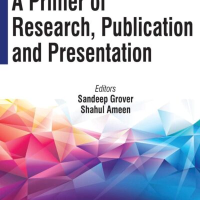 A Primer of Research, Publication and Presentation