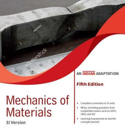 Mechanics of Materials, SI Version, 5ed (An Indian Adaptation): An Integrated Learning System