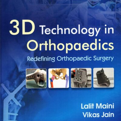 3D TECHNOLOGY IN ORTHOPAEDICS | REDEFINING ORTHOPAEDIC SURGERY (HB 2025)