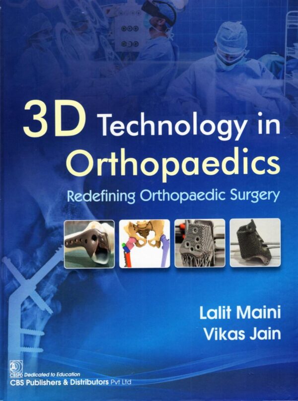 3D TECHNOLOGY IN ORTHOPAEDICS | REDEFINING ORTHOPAEDIC SURGERY (HB 2025)
