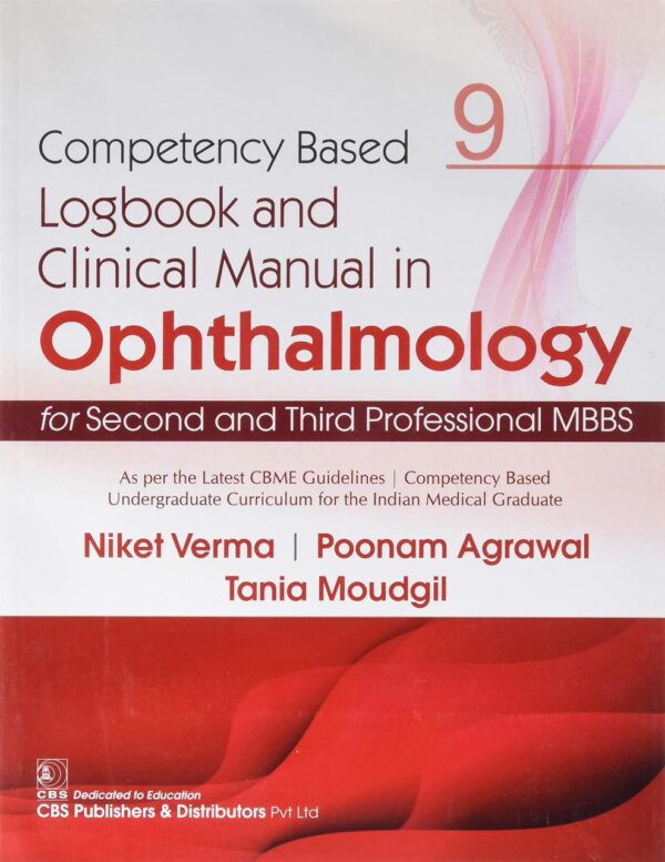 COMPETENCY BASED LOGBOOK AND CLINICAL MANUAL IN OPTHALMOLOGY FOR SECOND THIRD PROFESSIONAL MBBS 9 (PB 2023)
