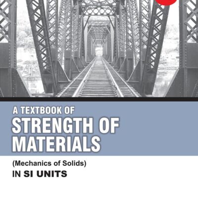 A Textbook of Strength of Materials (Mechanics of Solids) SI Units, 7/e (LPSPE)