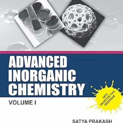 Advanced Inorganic Chemistry Volume I (LPSPE)