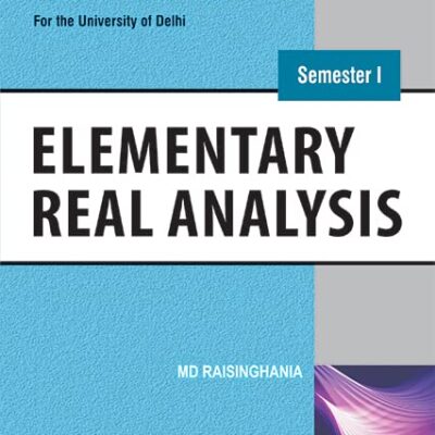 Elementary Real Analysis, Semester I: NEP-2022 for the University of Delhi
