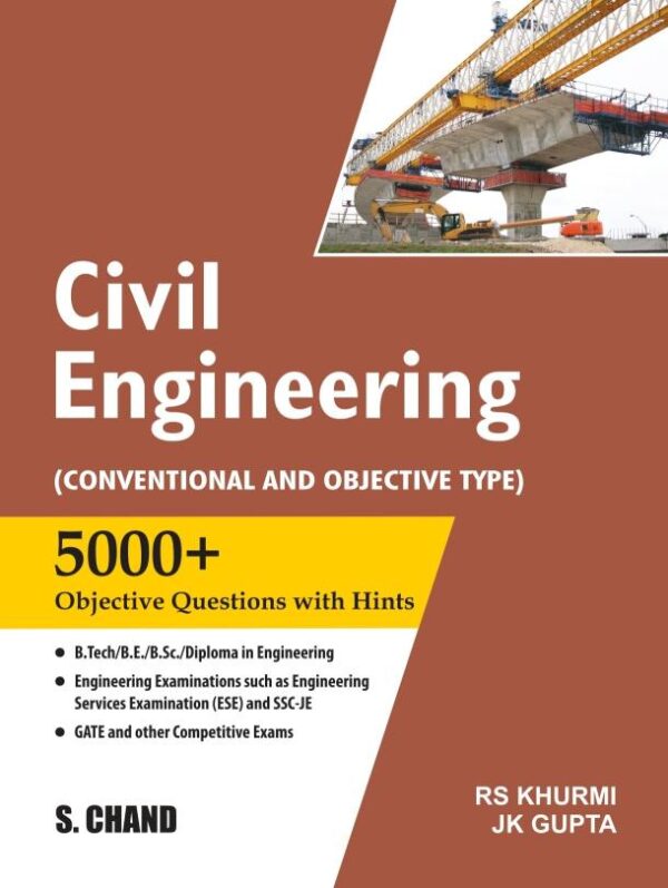 Civil Engineering : (Conventional and Objective Type) | 5000+ Objective Questions with Hints | UPSC, IES, ESE, SSC JE Engineering Exam, B.Tech, B.E, B.Sc, Gate & Other Competitive Exams 2025