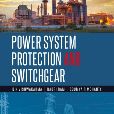 Power System Protection And Switchgear|3rd Edition