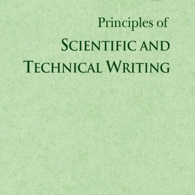 Principles of Scientific and Technical Writing by Pratap K. J. Mohapatra and Sanjib Moulick