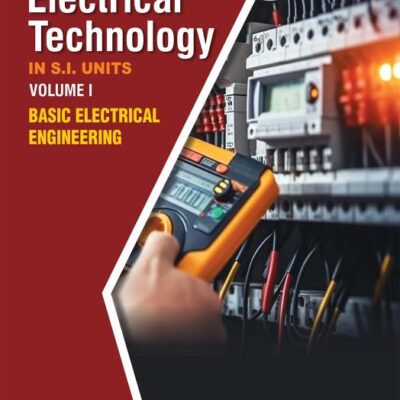 A Textbook of Electrical Technology Volume 1 : Basic Electrical Engineering (In S.I. Units) - 24th Edition