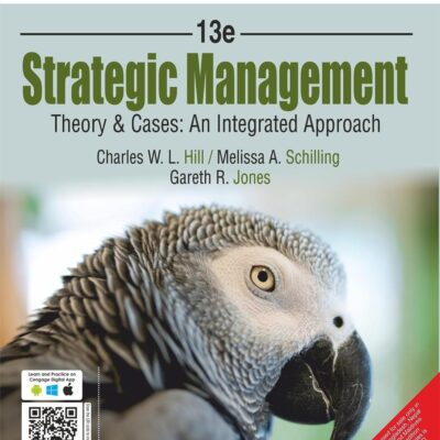 Strategic Management: Theory & Cases: An Integrated Approach, 13th Edition