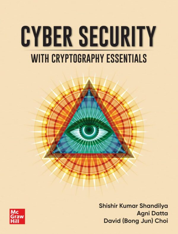 Cyber Security: With Cryptography Essentials | Cryptographic Concepts with Practical Exercises