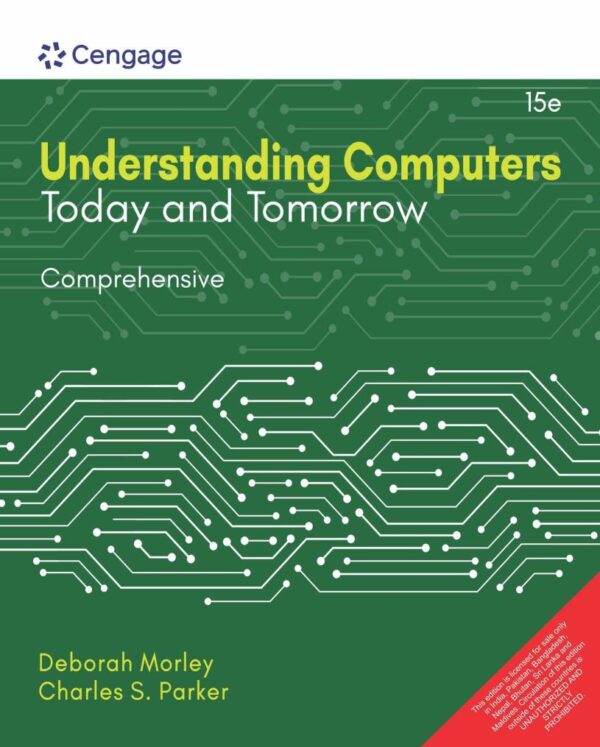 Understanding Computers: Today and Tomorrow, Comprehensive, 15E