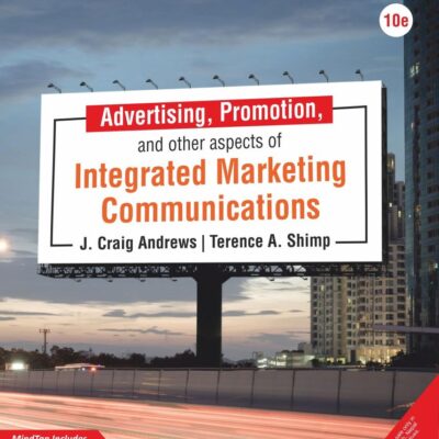 Advertising, Promotion, and other aspects of Integrated Marketing Communications with MindTap, 10th Edition