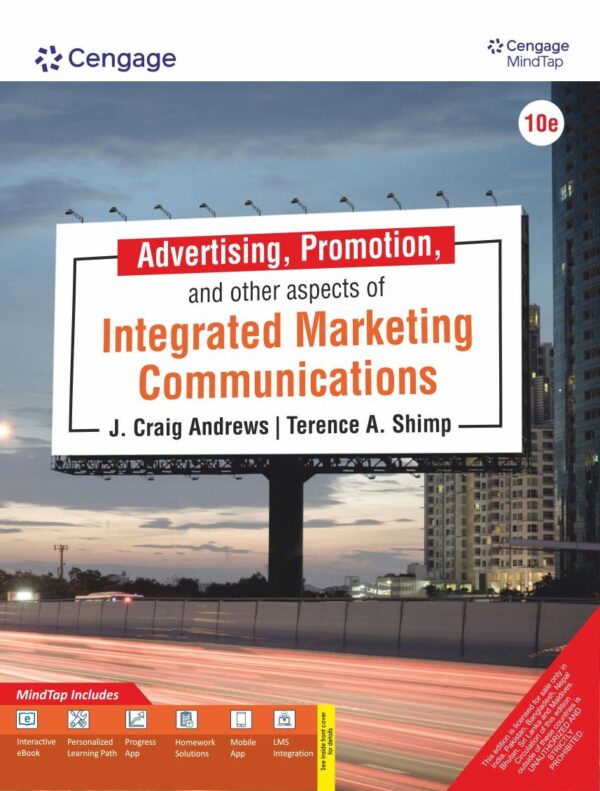 Advertising, Promotion, and other aspects of Integrated Marketing Communications with MindTap, 10th Edition