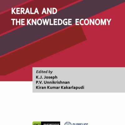Kerala and The Knowledge Economy: Proceeding of and International Workshop on Transforming Kerala into a Knowledge Economy