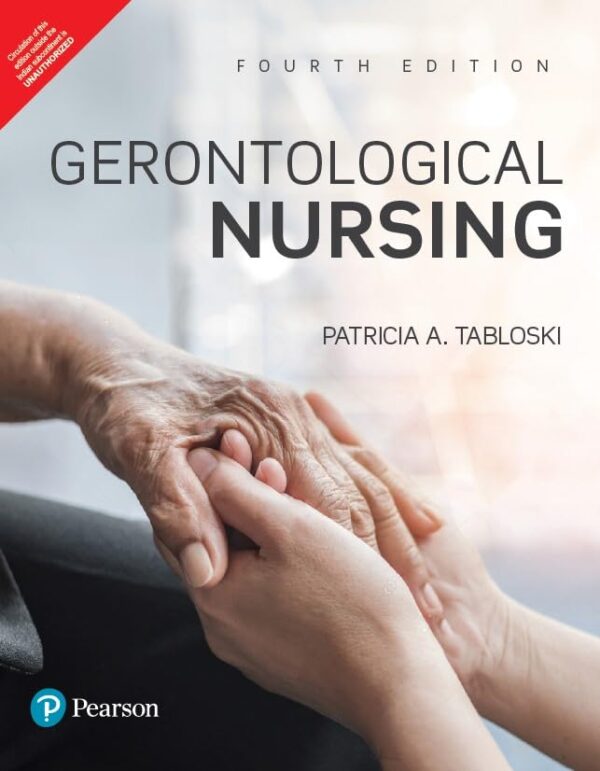 Pearson Gerontological Nursing | Nursing Care Plans | Case Studies | Patient – Family Teaching Guidelines | Healthy-Aging Tips | NCLEX - Style ... Review Questions | 4th Edition | - Pearson