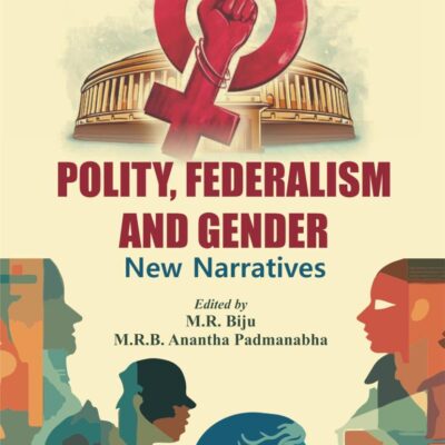 Polity, Federalism and Gender: New Narratives