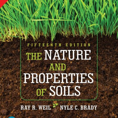 The Nature and Properties of Soils, 15e