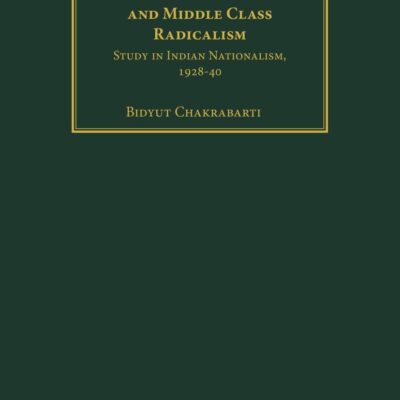 Subhas Chandra Bose and Middle Class Radicalism