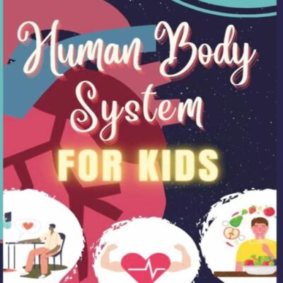 Human Body System for Kids [Hardcover]