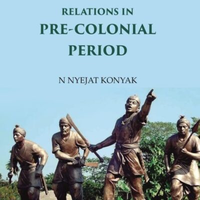 Naga-Ahom Relations in Pre-Colonial Period [Hardcover]