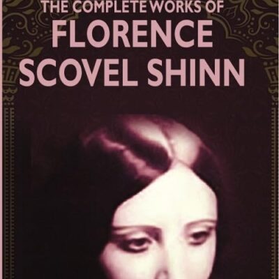 The Complete Works Of Florence Scovel Shinn [Hardcover]
