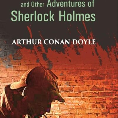 His Last Bow and Other Adventures of Sherlock Holmes