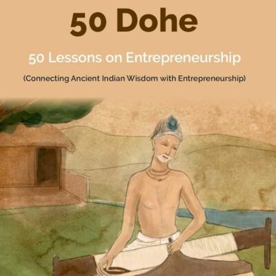 Kabir Ke 50 Dohe - 50 Lessons For Entrepreneurs