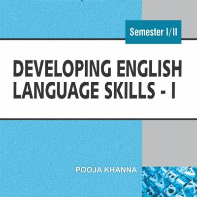 Developing English Language Skills-I: (NEP 2020 for the University of Delhi)
