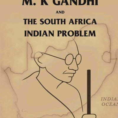 M. K. Gandhi and the South Africa Indian Problem / by P. J. Metha [sic]. 1910 [Hardcover]