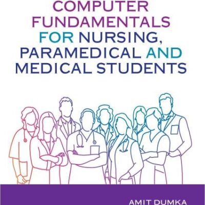 Computer fundamentals for nursing, paramedical and medical students