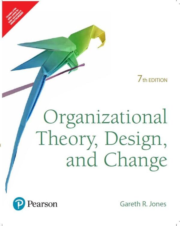Pearson Organizational Theory, Design, and Change,7th Edition - Pearson