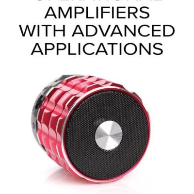 Operational Amplifiers with Advanced Applications | 1st Edition | - Pearson