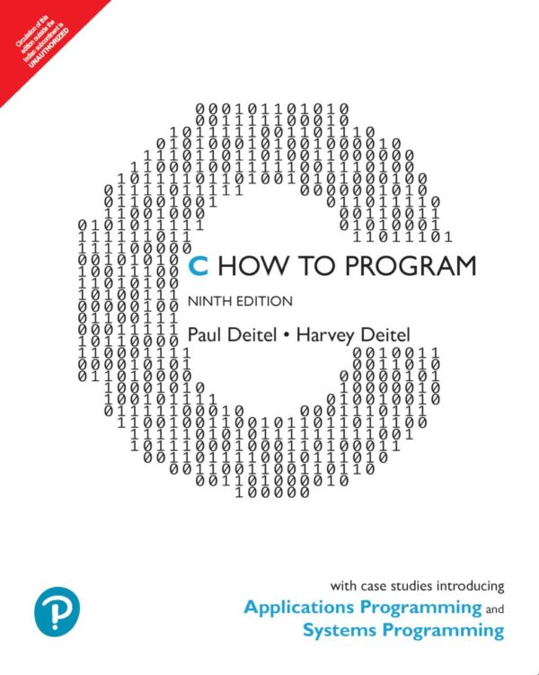 C How to Program: With Case Studies Introducing Applications Programming and Systems Programming 9th Edition: With Case Studies in Applications and Systems Programming