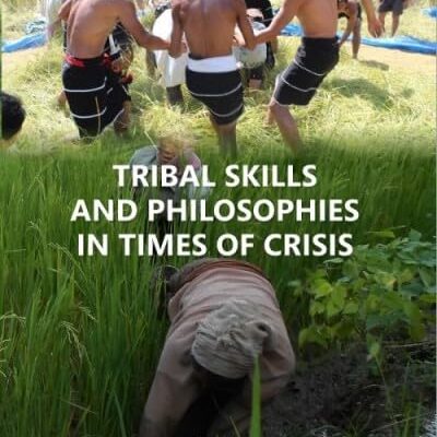 TRIBAL SKILLS AND PHILOSOPHIES IN TIMES OF CRISIS [Hardcover]