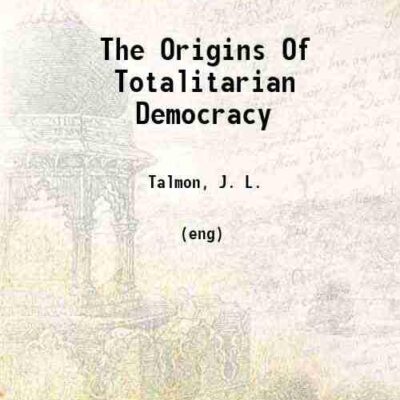 The Origins Of Totalitarian Democracy 1919 [Hardcover]