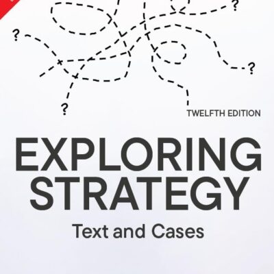 Pearson Exploring Strategy | Text and Cases | Includes Business Models & Corporate Governance | 12th Edition | - Pearson
