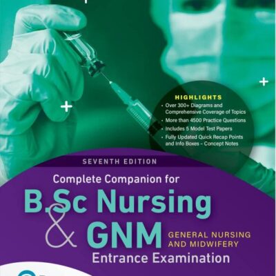 Complete Companion for B.Sc Nursing and GNM Entrance Examination, 7th Edition