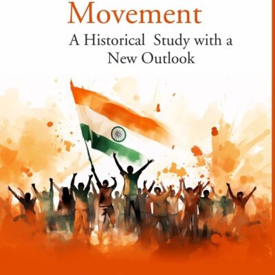 Quit India Movement: A historical Study with a new outlook