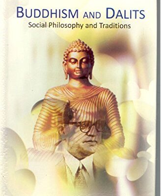 Buddhism and Dalits: Social Philosophy and Traditions
