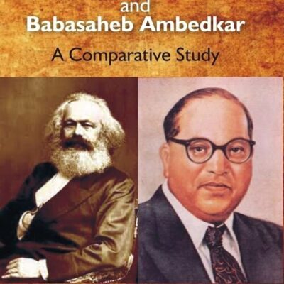 Karl Marx and Babasaheb Ambedkar: a Comparative Study