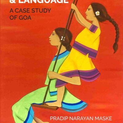 POLITICS AND LANGUAGE: A CASE STUDY OF GOA [Hardcover]