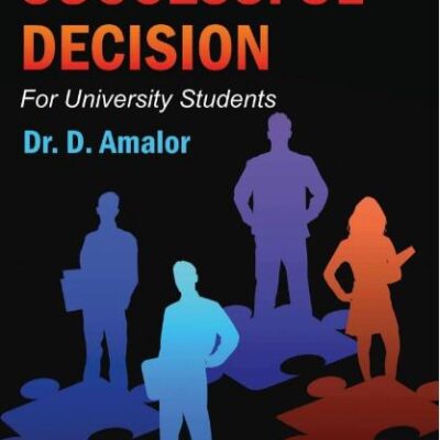 How to Make Successful Decision: For UNIVERSITY STUDENTS