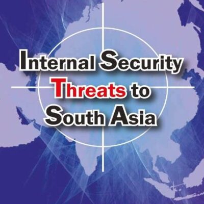 Internal Security Threats to South Asia
