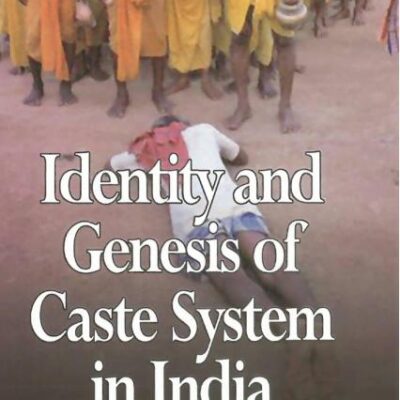 Identity and Genesis of Caste System in India