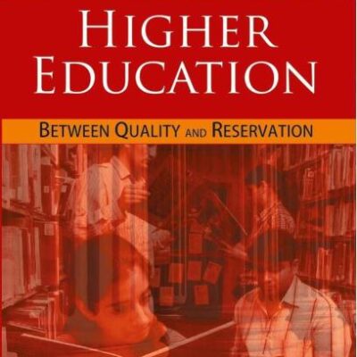 Higher Education: Between Quality and Reservation Or Inclusive Higher Education: a New Dimension