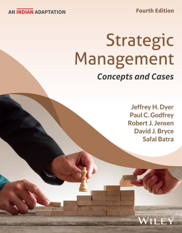 Strategic Management: Concepts and Cases, 4ed, An Indian Adaptation